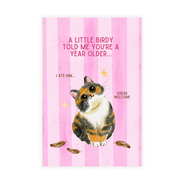 Kaartje A Little Birdy Told Me You're A Year Older